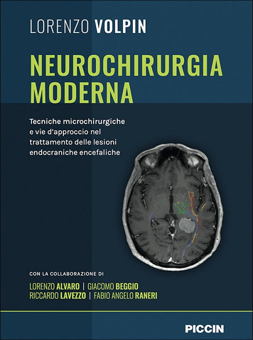 Neurochirurgia moderna. Tecniche microchirurgiche e vie d'approccio nel trattamento delle lesioni endocraniche encefaliche