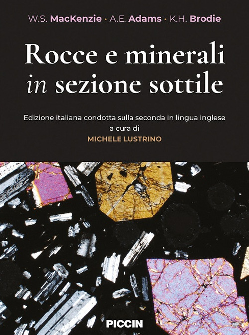 Rocce e minerali in sezione sottile. Ediz. italiana condotta sulla seconda in lingua inglese