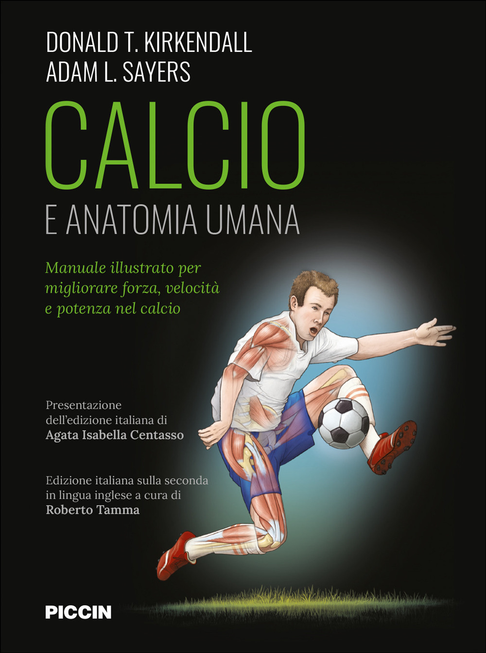 Calcio e anatomia umana. Manuale illustrato per migliorare forza, velocità e potenza nel calcio