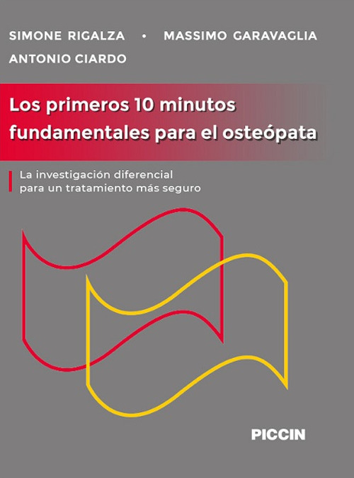 Los primeros 10 minutos fundamentales para el osteopata. La investigacion diferencial para un tratamiento mas seguro