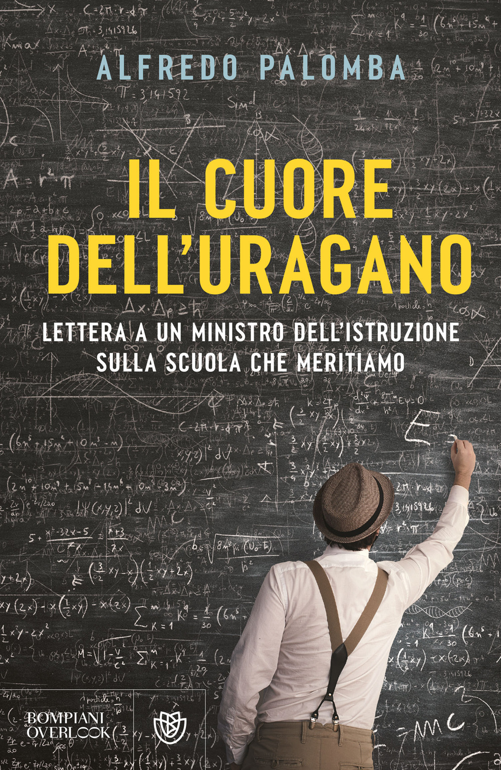 Il cuore dell'uragano. Lettera a un ministro dell'istruzione sulla scuola che meritiamo