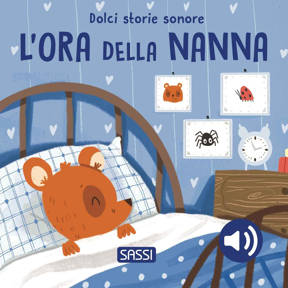 L'ora della nanna. Dolci storie sonore. Ediz. a colori