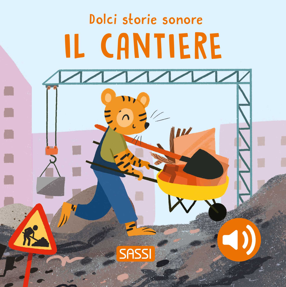 Il cantiere. Dolci storie sonore