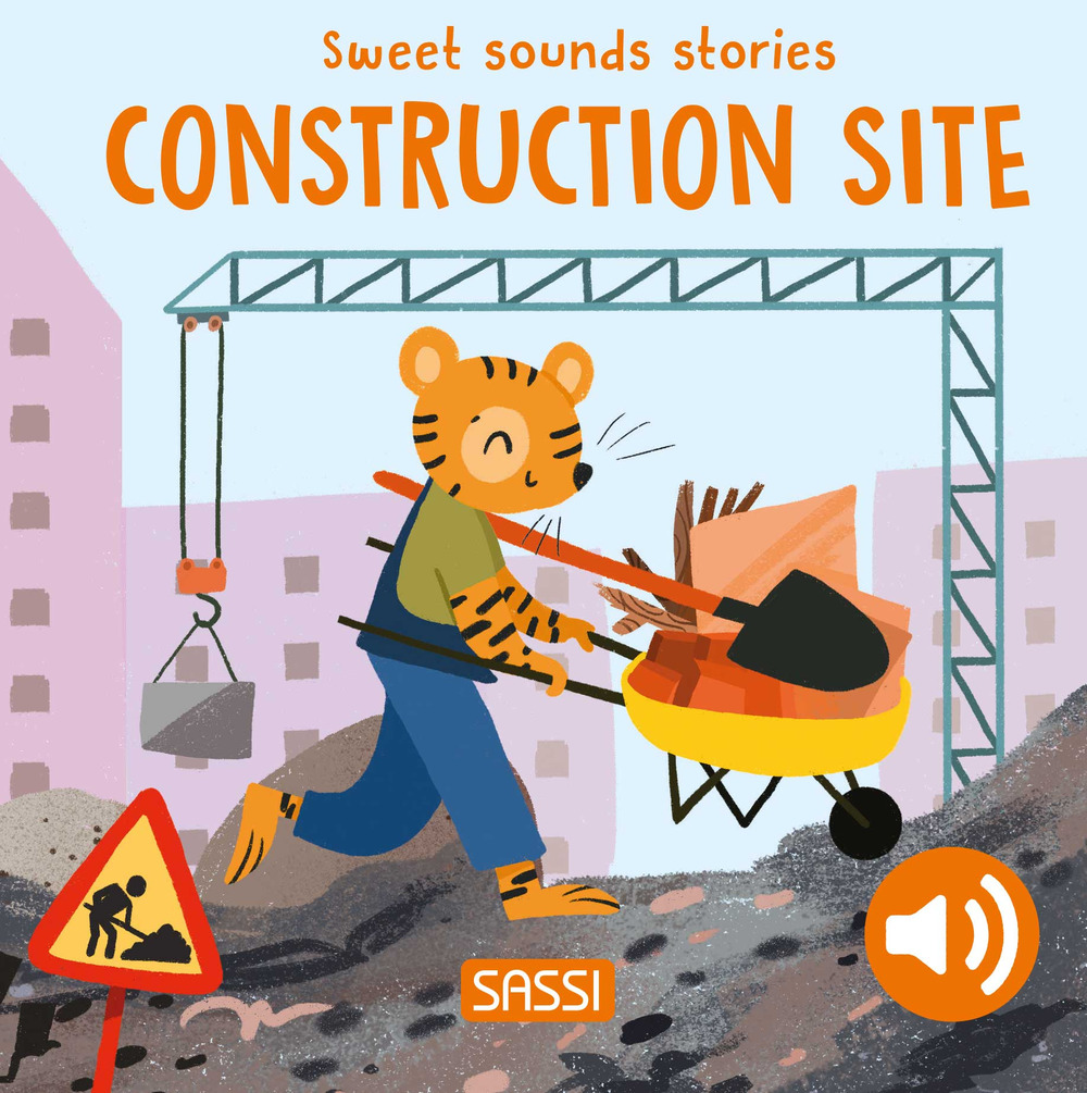 Construction site. Sweet sounds stories