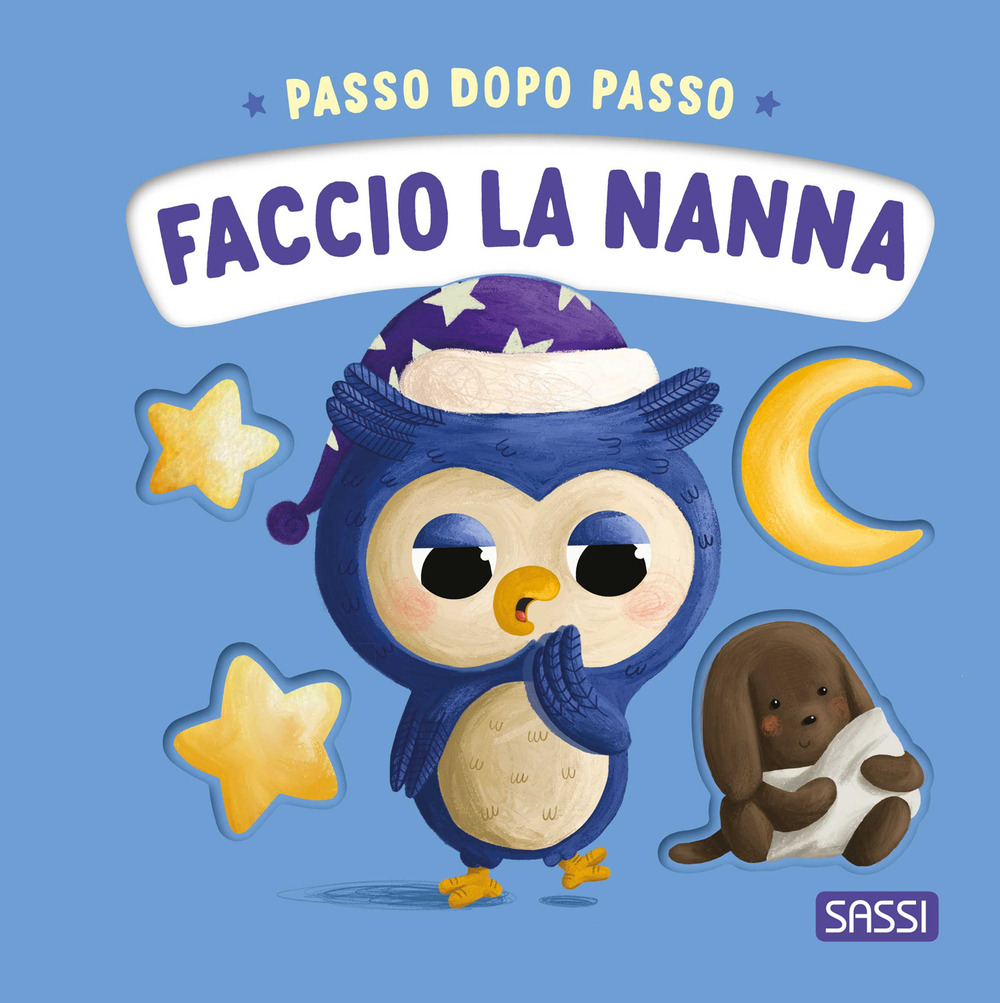 Faccio la nanna. Passo dopo passo. Board books. Ediz. a colori