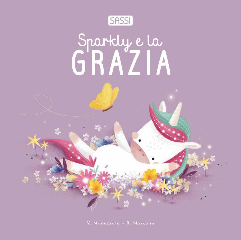 Sparkly e la grazia. Ediz. illustrata