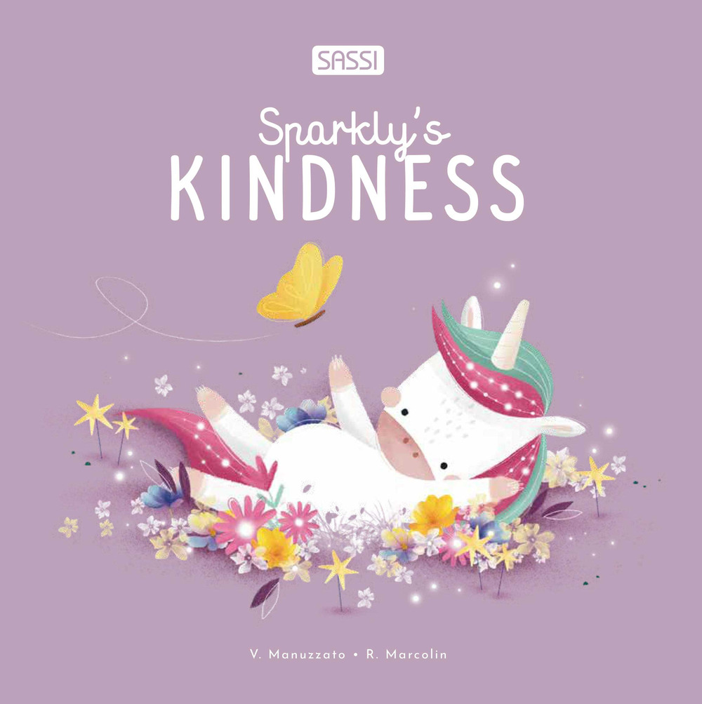 Sparkly's kindness. Ediz. illustrata