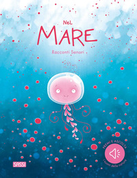 Copertina NEL MARE. RACCONTI SONORI. EDIZ. A COLORI 