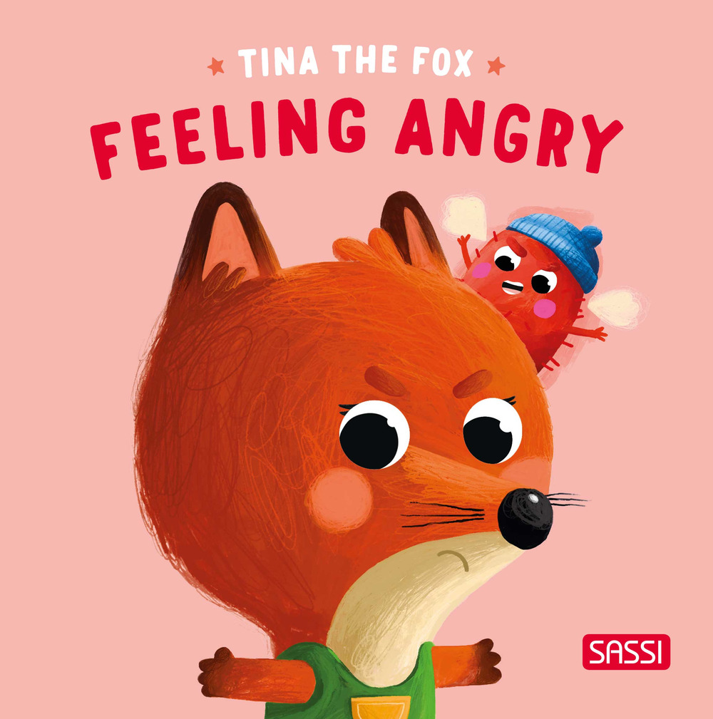 Tina the fox. Feeling angry. Ediz. illustrata