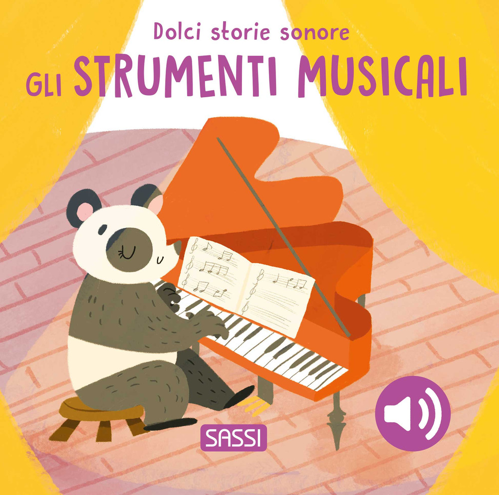 Gli strumenti musicali. Dolci storie sonore. Ediz. illustrata