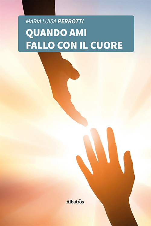 Quando ami fallo con il cuore