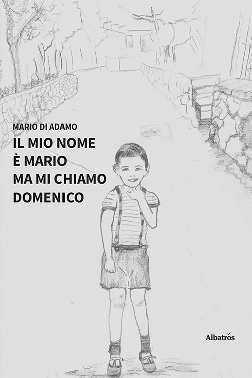 Il mio nome è Mario ma mi chiamo Domenico