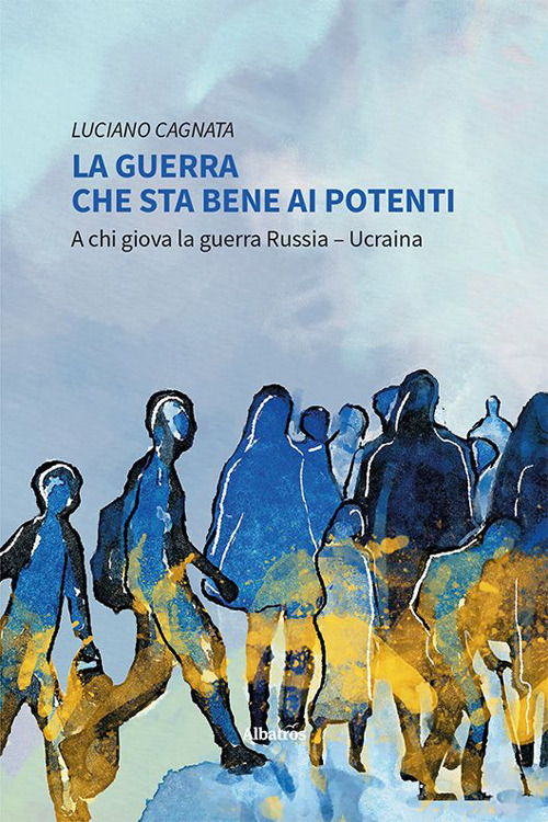 La guerra che sta bene ai potenti. A chi giova la guerra Russia-Ucraina