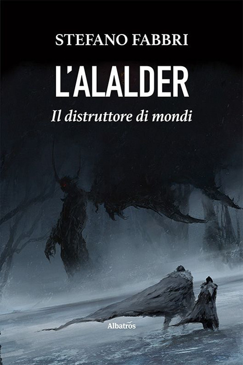 L'Alalder. Il distruttore di mondi