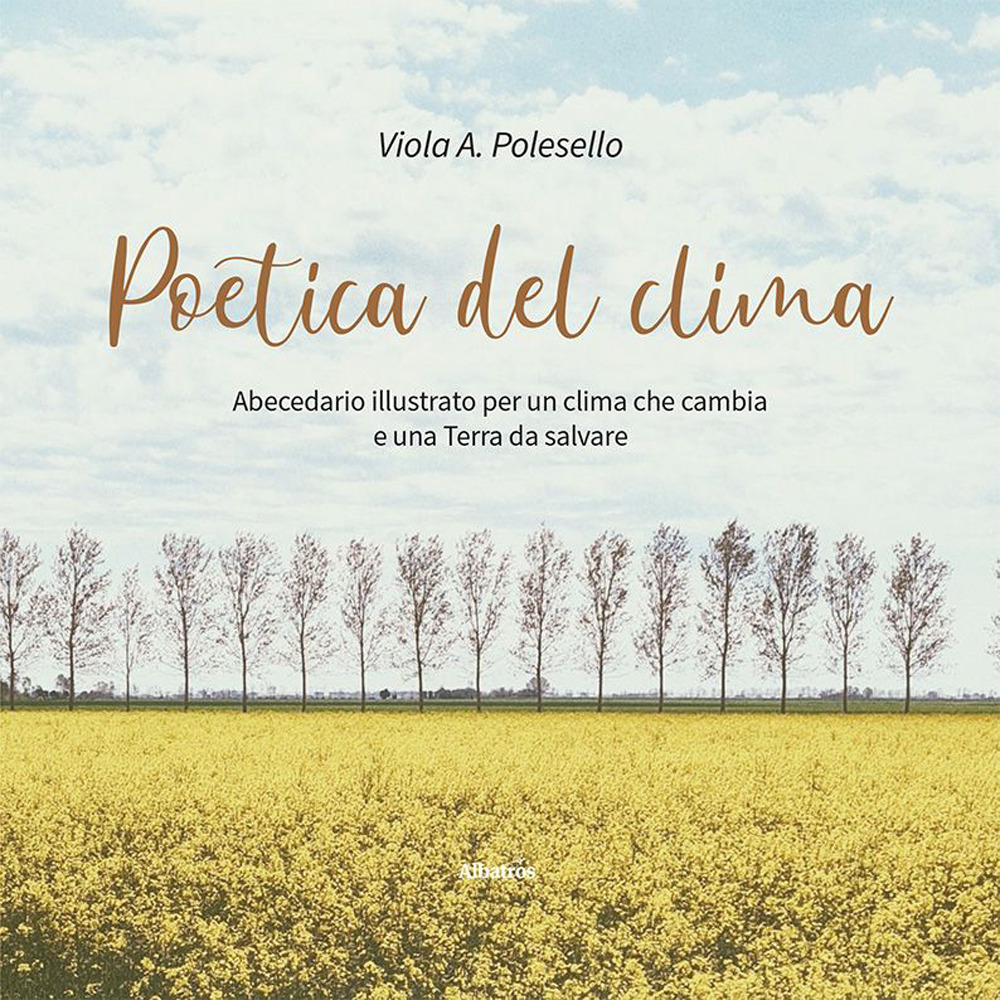 Poetica del clima. Abecedario illustrato per un clima che cambia e una Terra da salvare