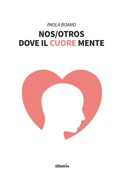 Nos/Otros. Dove il cuore mente