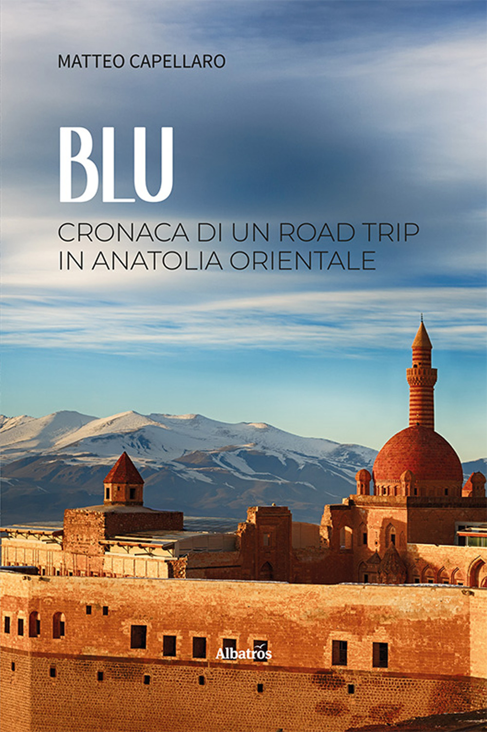 Blu. Cronaca di un road trip in Anatolia orientale