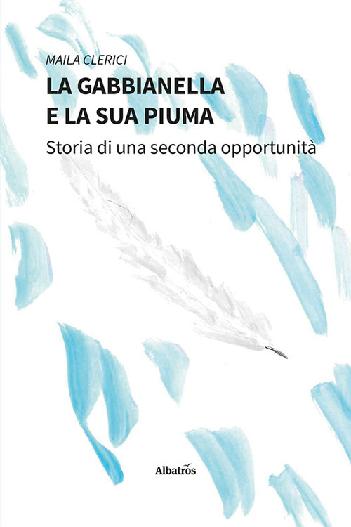 La gabbianella e la sua piuma. Storia di una seconda opportunità