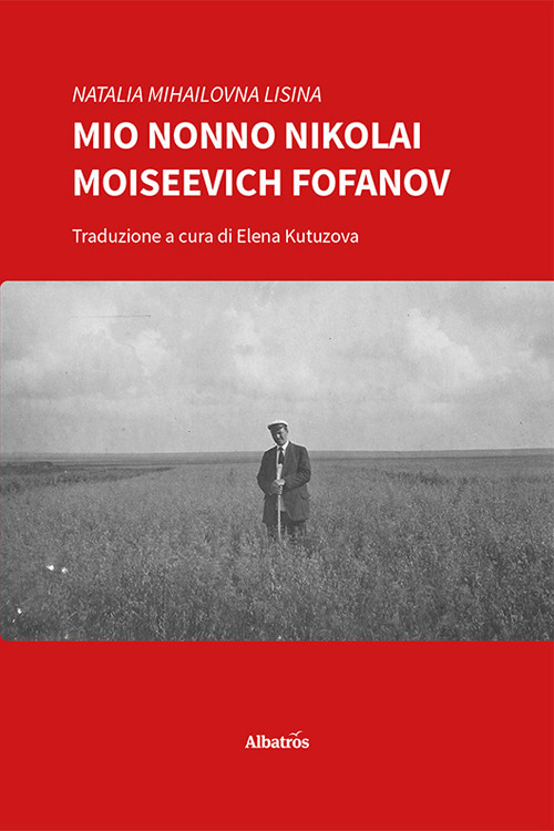 Mio nonno Nikolai Moiseevich Fofanov