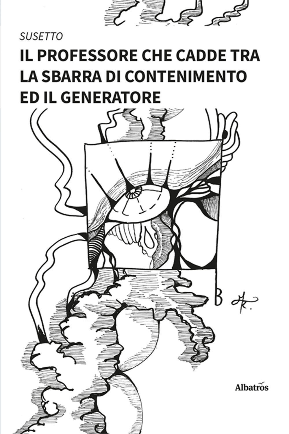 Il professore che cadde tra la sbarra di contenimento ed il generatore. Vol. 1