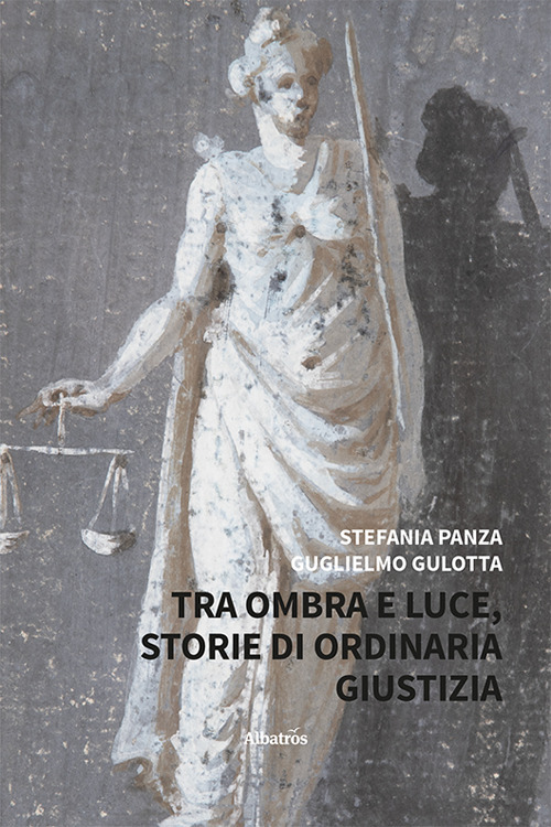 Tra ombra e luce. Storie di ordinaria giustizia