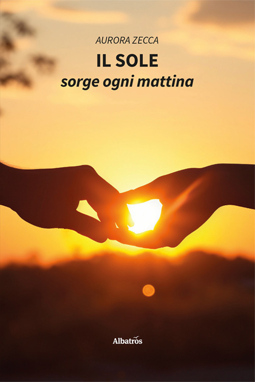 Il sole sorge ogni mattina