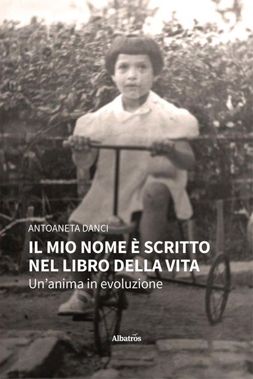 Il mio nome è scritto nel libro della vita. Un'anima in evoluzione