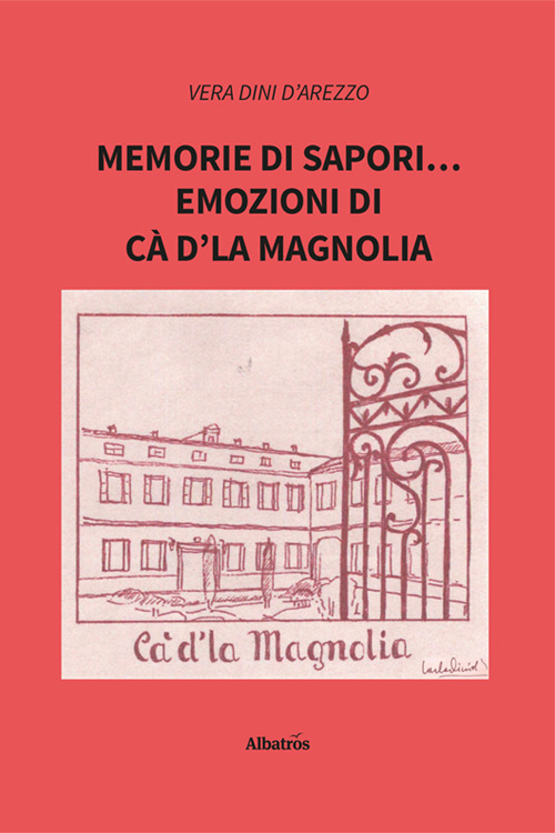 Memorie di sapori... emozioni di Cà d'la Magnolia