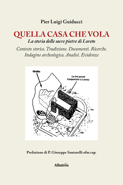 Quella casa che vola. La storia delle sacre pietre di Loreto