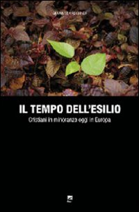 Il tempo dll'esilio. Cristiani in minoranza oggi in Europa