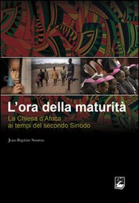 L'ora della maturità. La Chiesa in Africa ai tempi del secondo Sinodo