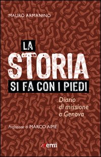 La storia si fa con i piedi. Diario di missione a Genova