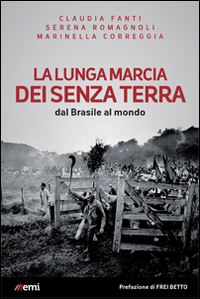 La lunga marcia dei senza terra. Dal Brasile al mondo