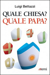 Quale Chiesa? Quale papa?