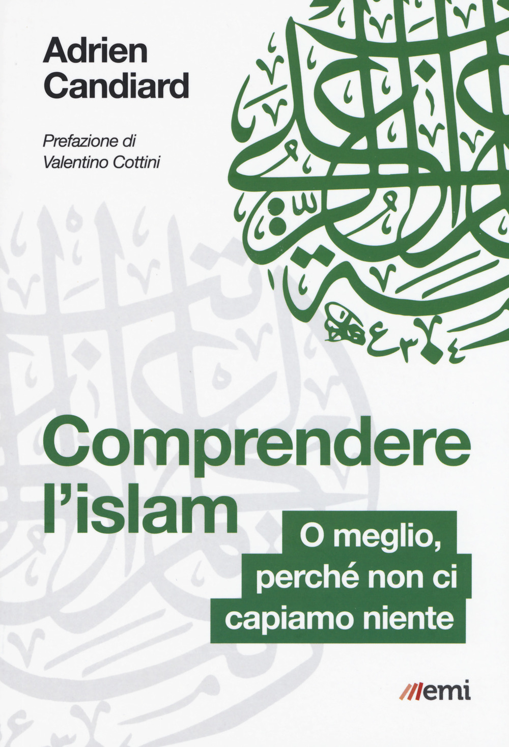 Comprendere l'Islam. O meglio, perché non ci capiamo niente