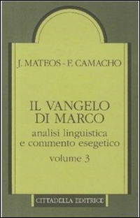 Il Vangelo di Marco. Analisi linguistica e commento esegetico. Vol. 3: Capp. 10,32-16,8