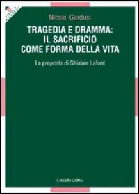 Tragedia e dramma: il sacrificio come forma della vita. La proposta di Ghislain Lafont