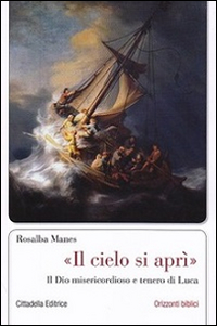 «Il cielo si aprì». Il Dio misericordioso e tenero di Luca