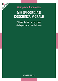 Misericordia e coscienza morale. Chiesa italiana e recupero della persona che delinque