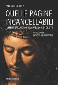 Quelle pagine incancellabili. I vissuti dell'uomo e la passione di Cristo