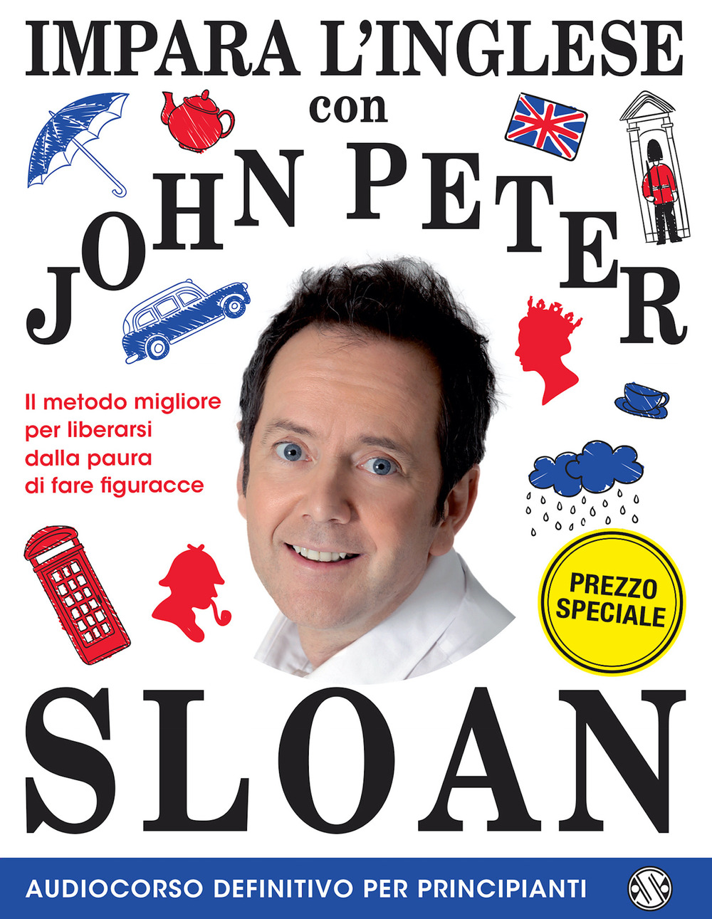 Impara l'inglese con John Peter Sloan. Audiocorso definitivo per principianti. Con Libro