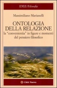 Ontologia della relazione. La «convenientia» in figure e momenti del pensiero filosofico