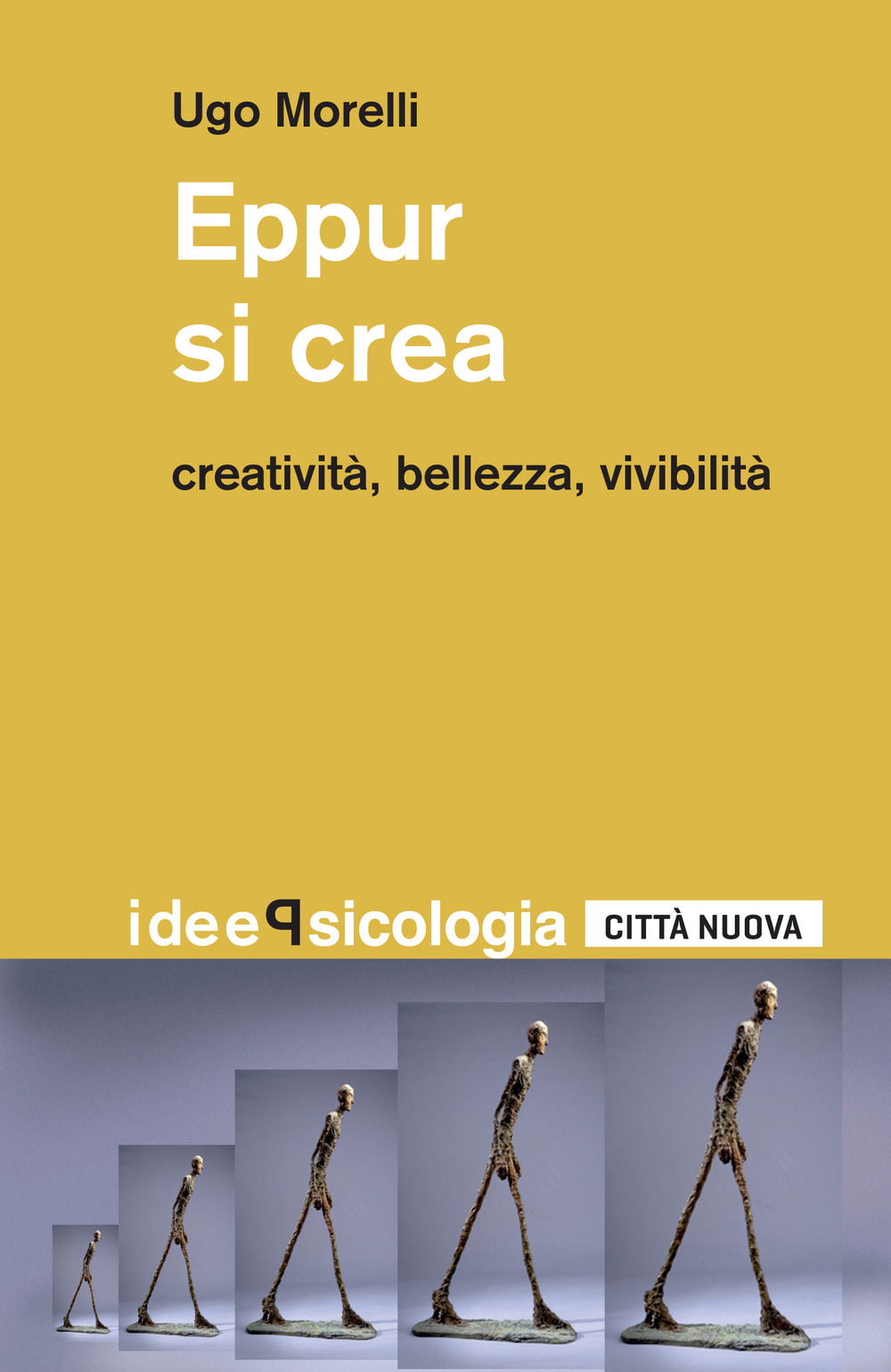 Eppur si crea. Creatività, bellezza, vivibilità