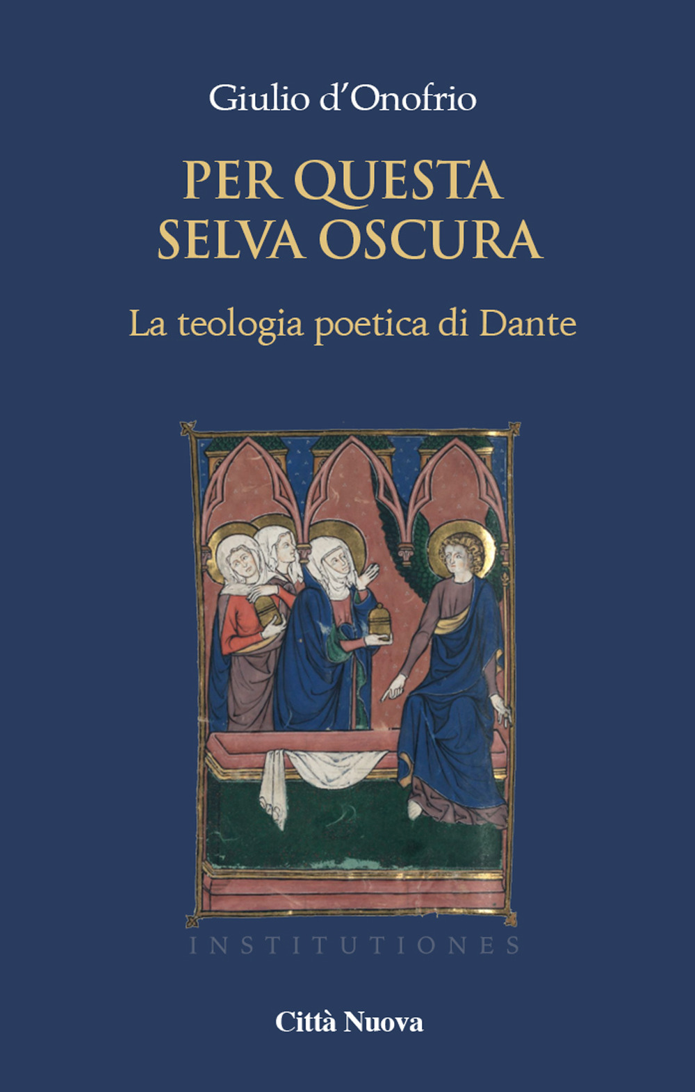 Per questa selva oscura. La teologia poetica di Dante. Vol. 1: La gioventute