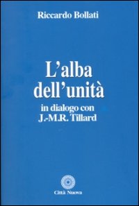 L'alba dell'unità. In dialogo con J. M. R. Tillard