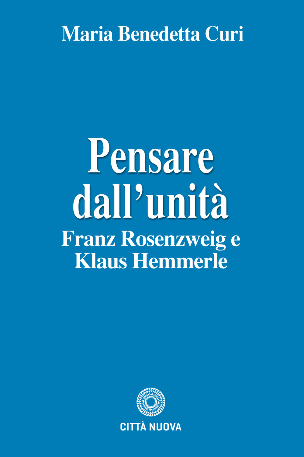 Pensare dall'unità. Franz Rosenzweig e Klaus Hemmerle