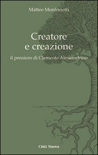 Creatore e creazione. Il pensiero di Clemente Alessandrino