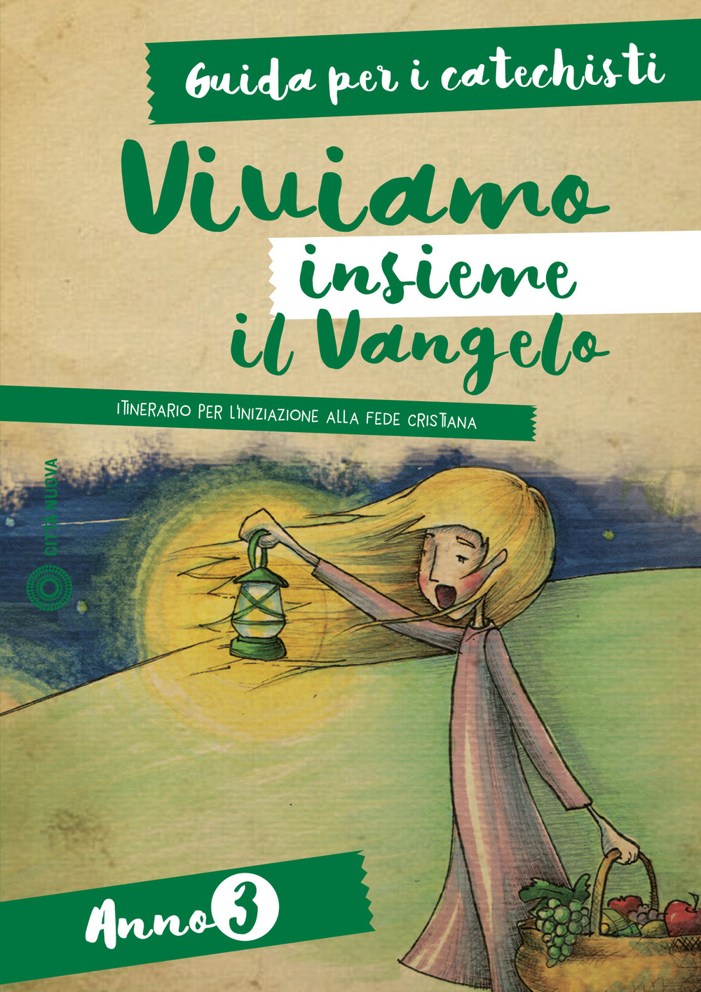 Viviamo insieme il Vangelo. Itinerario per l'iniziazione alla fede cristiana. Guida per i catechisti anno 3