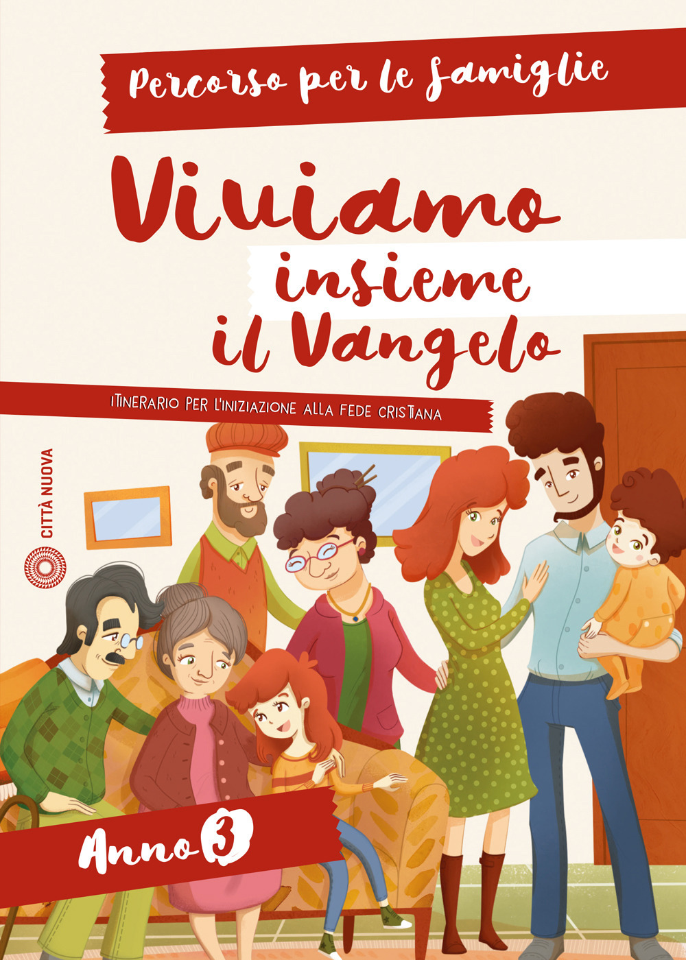 Viviamo insieme il Vangelo. Itinerario per l'iniziazione alla fede cristiana. Percorso per le famiglie anno 3