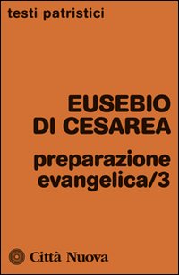 Preparazione evangelica. Vol. 3